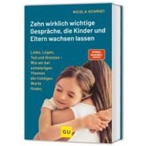 Das Artgerecht Gespräche-Buch: Zehn Wirklich Wichtige Gespräche, Die Kinder Und Eltern Wachsen Lassen