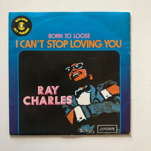 Ray Charles : I Can't Stop Lovin You § Born To Loose (Belge)