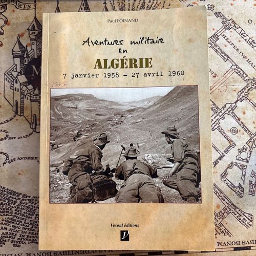 Aventures Militaires En Algérie Paul Foinand 2008 Haute Saône - Vesoul Éditions 