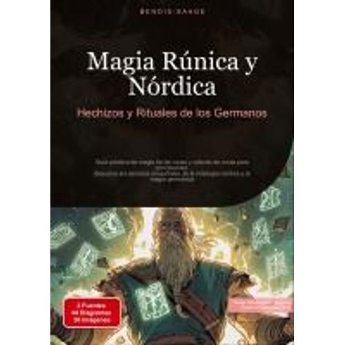 Magia Rúnica Y Nórdica: Hechizos Y Rituales De Los Germanos