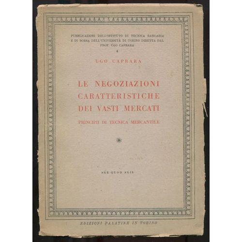 Le Negoziazioni Caratteristiche Dei Vasti Mercati - Principii Di Tecnica Mercantile