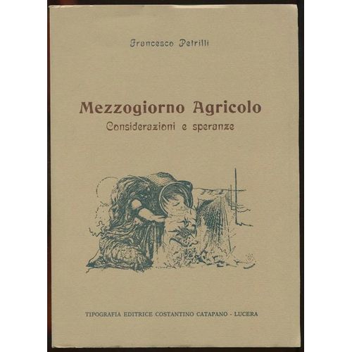 Mezzogiorno Agricolo - Considerazioni E Speranze