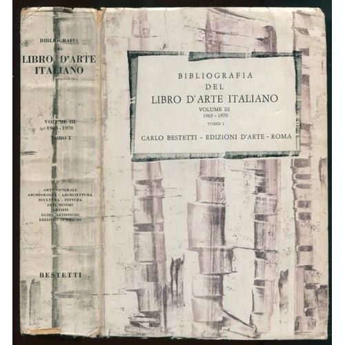 Bibliografia Del Libro D'arte Italiano Volume Iii. 1963-1970 Tomo I