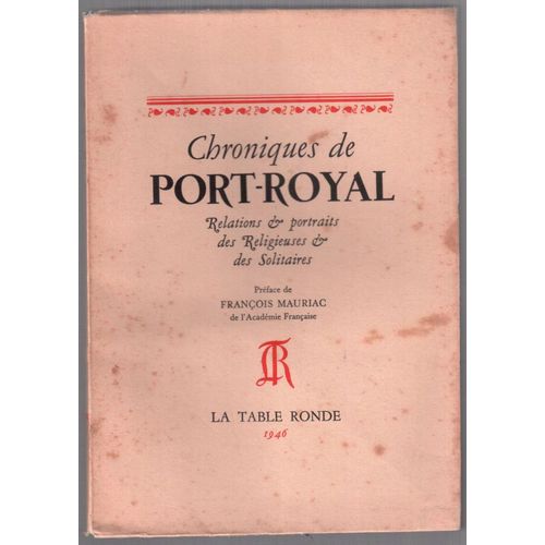 Chroniques De Port-Royal - Relations & Portraits Des Religieuses & Des Solitaires