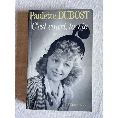 C'est Court, La Vie Souvenirs Livre Dédicacé De Paulette Dubost