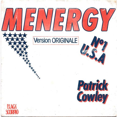 Patrick Cowley : Menergy (Version Originale) / I Wanna Take You Home [Vinyle 45 Tours 7"] 1981