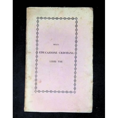 Della Educazione Cristiana Libri Tre