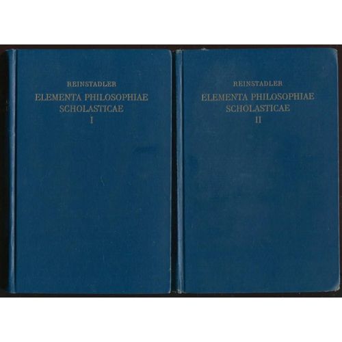 Elementa Philosophiae Scholasticae I. Logicam, Criticam, Ontologiam, Cosmologiam Ii. Anthropoiogiam, Theologiam Naturalem, Ethicam