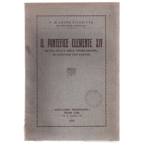 Il Pontefice Clemente Xiv Nel Vol. Xvi, P. 2a Della "Storia Dei Papi" Di Ludovico Von Pastor