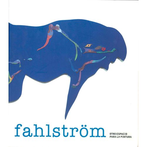 Öyvind Fahlström. Otro Espacio Para La Pintura 2001 Par Jean Françoise Chevrier  Octavi Rofes Catalogue De L’Exposition Barcelona Museu D'art Contemporani, October 18, 2000-January 8, 2001