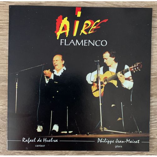 Aire Flamenco - Rafael De Huelva - Philippe Jean-Mairet