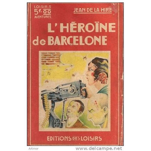 Jean De La Hire - L´Heroïne De Barcelone