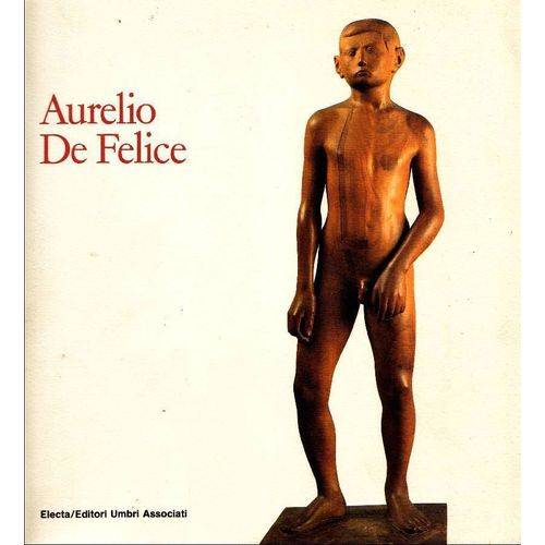 Aurelio De Felice - Sculptures