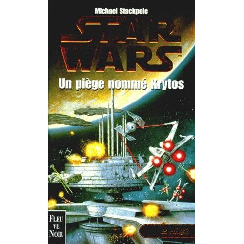 Les X-Wings - Tome 3 - Un Piège Nommé Krytos