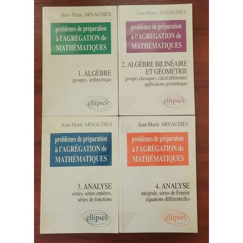 Lot Complet De 4 Tomes : Problèmes De Préparation À L' Agrégation De Mathématiques, Arnaudiès Jean-Marie
