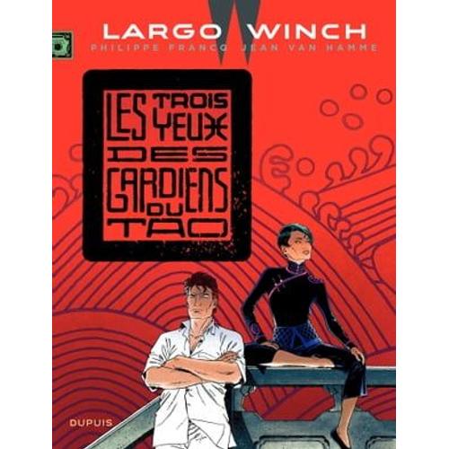 Largo Winch - Tome 15 - Les 3 Yeux Des Gardiens Du Tao