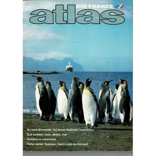 Atlas Air France - Octobre 1985 : Les Terres Australes Françaises - Sud Tunisien : Ksar, Désert, Mer - Ambiances Viennoises - Rallye Aérien Toulouse - Saint Louis Du Sénégal