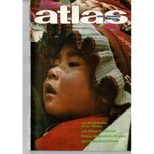 Atlas Air France - Octobre 1979 : Les Îles Flottantes Du Lac Titicaca - Les Offices De Florence - Dinkas, Les Géants Du Nil Blanc - Attachante Terre D'alsace