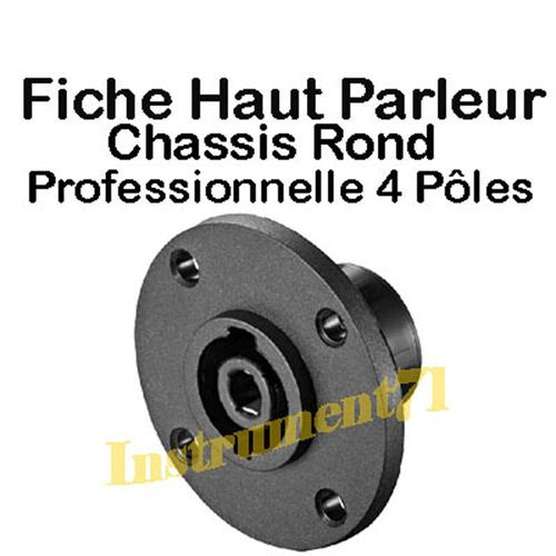 Fiche Speakon Haut Parleur Professionnel Châssis 4 Pôles Embase Ronde