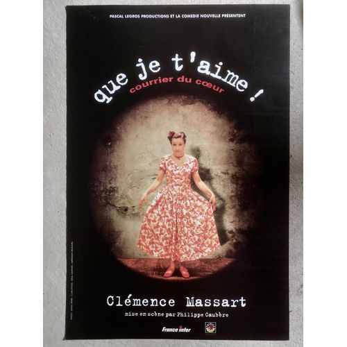 Affiche Originale Officielle 80x120 Cm Clémence Massart "Que Je T'aime !" - Spectacle Mis En Scène Par Philippe Caubère