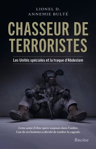 Chasseur De Terroristes Les Unit s Sp ciales Et La Traque D