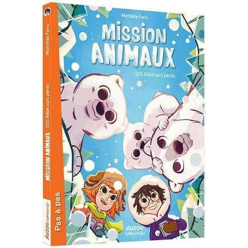 Mission Animaux Tome 7 - Sos Bébé Ours Perdu