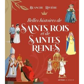 Belles Histoires De Saints Rois Et De Saintes Reines
