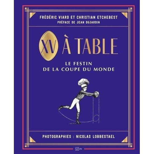 Xv À Table - Le Festin De La Coupe Du Monde
