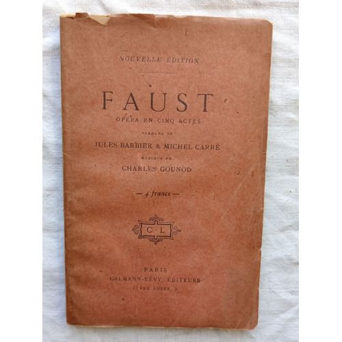 Jules Barbier & Michel Carré (Paroles) / Charles Gounod (Musique), Faust, Opéra En Cinq Actes : Livret, Calmann-Levy Éditeurs, S.D.