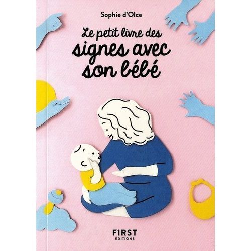 Le Petit Livre Des Signes Avec Son Bébé