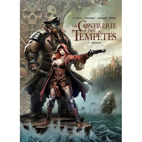 La Confrérie Des Tempêtes - Tome 1 - Thoorak