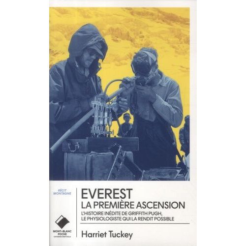 Everest, La Première Ascension - L'histoire Inédite De Griffith Pugh, Le Physiologiste Qui La Rendit Possible