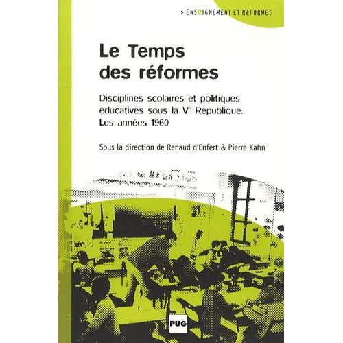 Le Temps Des Réformes - Disciplines Scolaires Et Politiques Éducatives Sous La Cinquième République - Les Années 1960