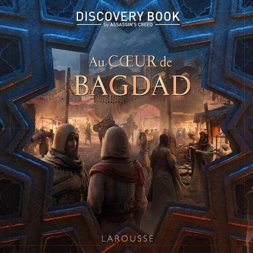 Au Coeur De Bagdad - L'histoire Est Notre Terrain De Jeu