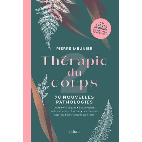 Thérapie Du Corps - 70 Nouvelles Pathologies