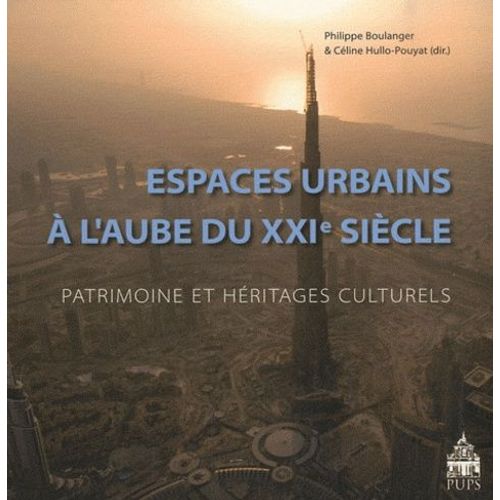 Espaces Urbains À L'aube Du Xxie Siècle - Patrimoine Et Héritages Culturels