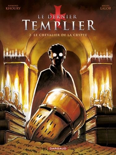 Le Dernier Templier Tome 2 - Le Chevalier De La Crypte