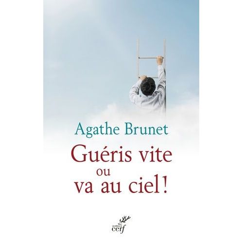 Guéris Vite Ou Va Au Ciel !