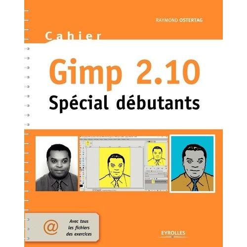 Cahier Gimp 2.10 - Spécial Débutants