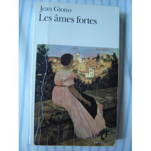 Folio 249 *Jean Giono" Les Âmes Fortes ¤ 370 Pages ( 1995 )