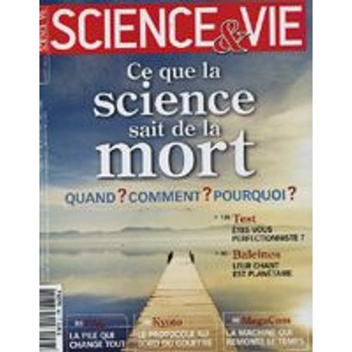 Science Et Vie  N° 1067 : Ce Que La Science Sait De La Mort : Quand ? Comment ? Pourquoi ?