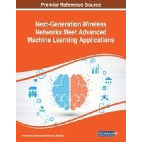 Next-Generation Wireless Networks Meet Advanced Machine Learning Applications