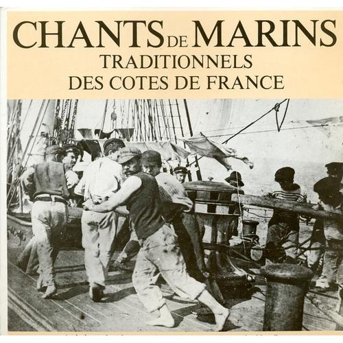 Chants De Marins Traditionnels Des Côtes De France Volume 1