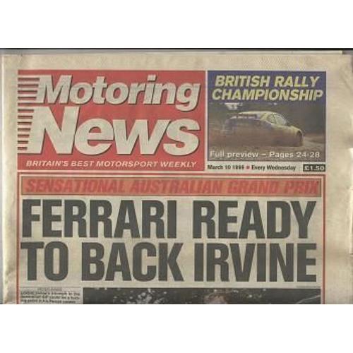 Motoring News Britain's Best Motorsport Weekly  N° 10 : Sensational Australian Grand Prix Ferrari Ready To Back Irvine -  British Rally Championship