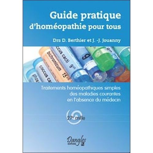 Guide Pratique D'homeopathie Pour Tous - Traitements Homeopathiques Simples Des Maladies Courantes En L'absence Du Medecin