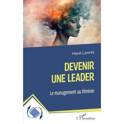 Devenir Une Leader - Le Management Au Féminin