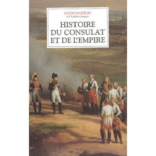 Histoire Du Consulat Et De L'empire - Coffret 4 Volumes