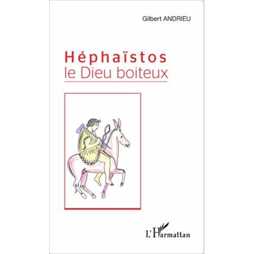 Héphaïstos Le Dieu Boiteux