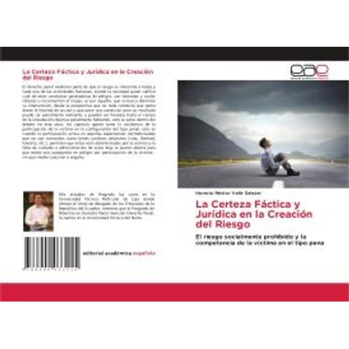 La Certeza Fáctica Y Jurídica En La Creación Del Riesgo