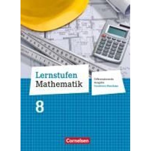 Lernstufen Mathematik 8. Schuljahr. Schülerbuch Differenzierende Ausgabe Nordrhein-Westfalen